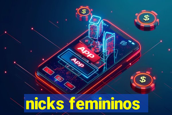 nicks femininos