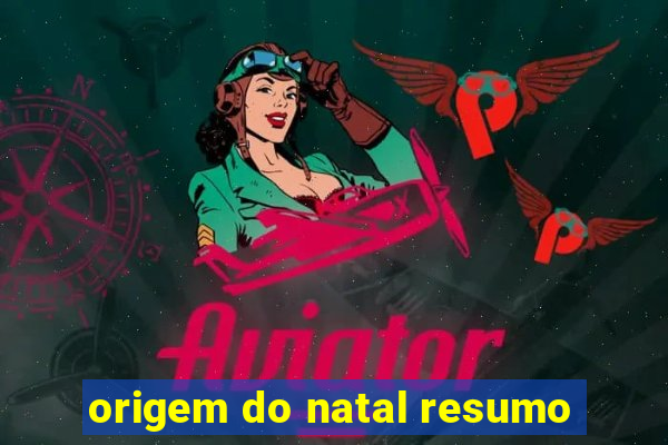 origem do natal resumo