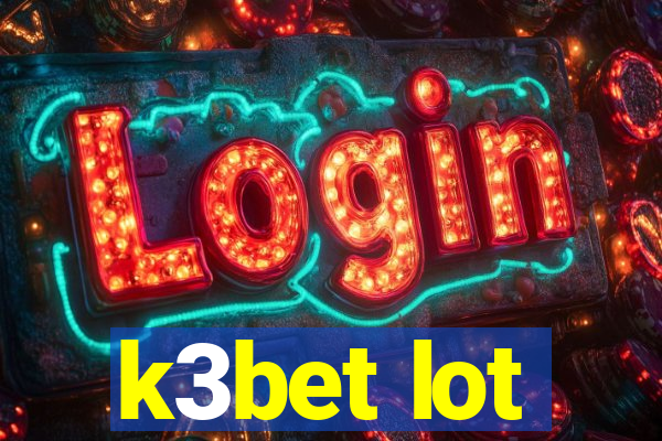 k3bet lot