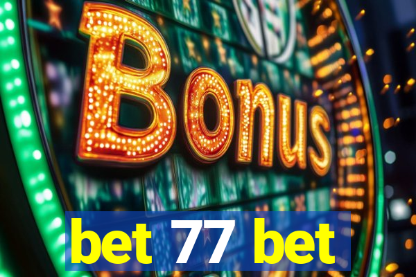 bet 77 bet