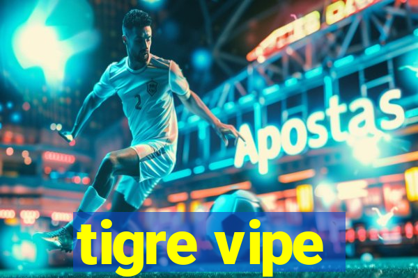 tigre vipe