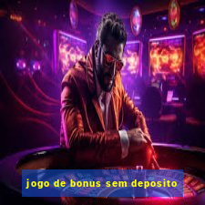 jogo de bonus sem deposito