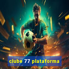 clube 77 plataforma