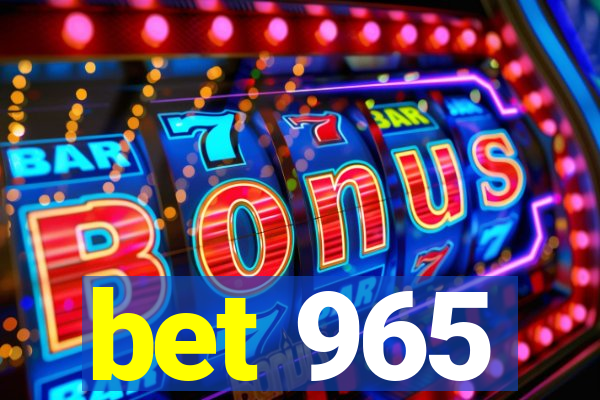 bet 965