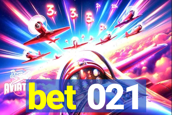 bet 021