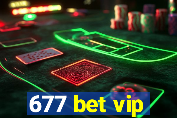 677 bet vip