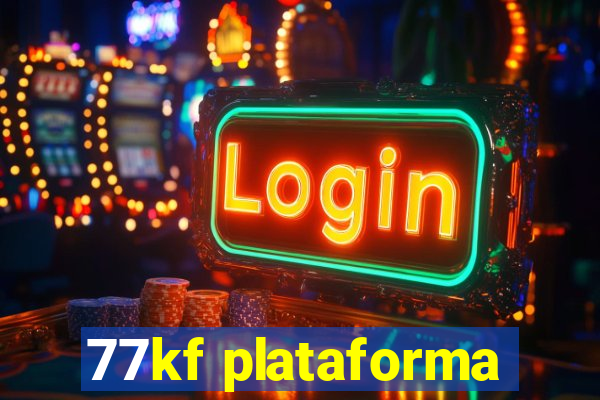 77kf plataforma