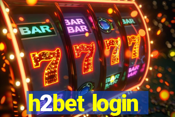 h2bet login