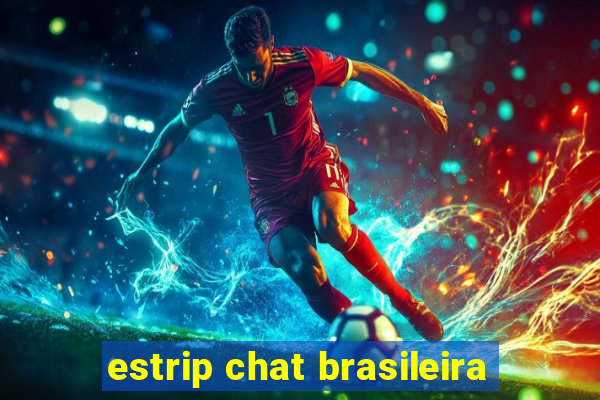 estrip chat brasileira