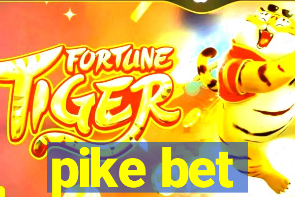 pike bet