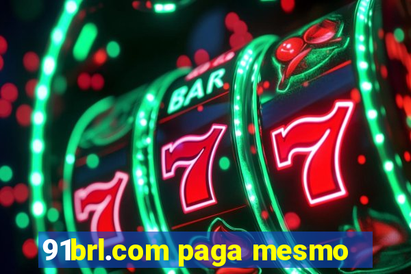 91brl.com paga mesmo