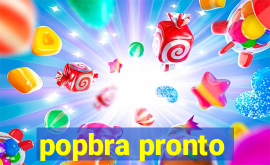 popbra pronto