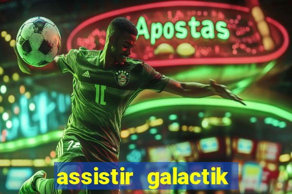 assistir galactik football dublado