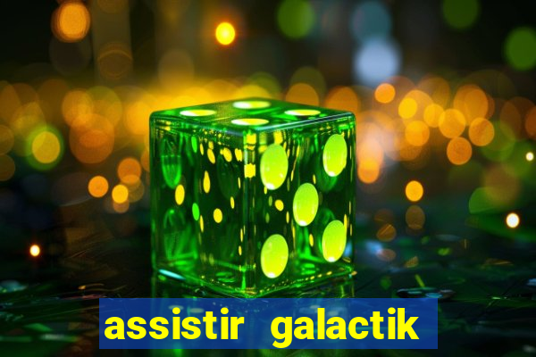 assistir galactik football dublado