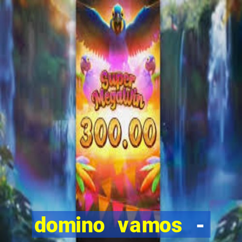 domino vamos - crash & poker