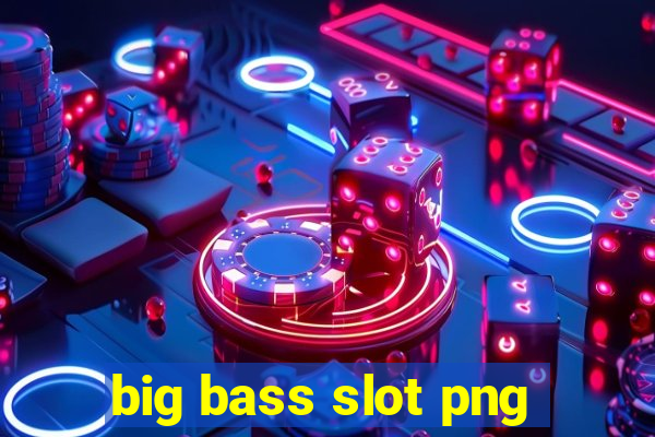 big bass slot png