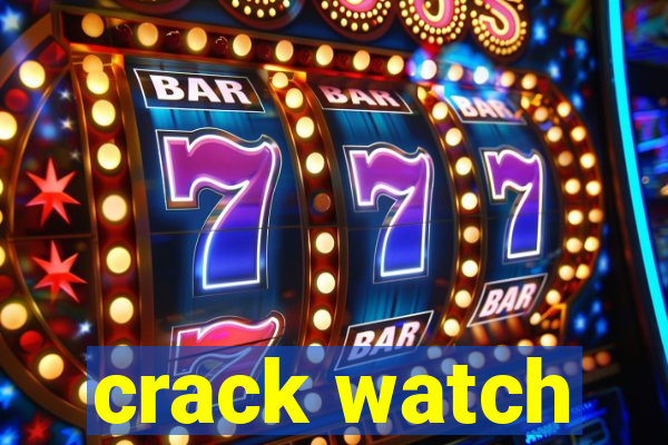 crack watch