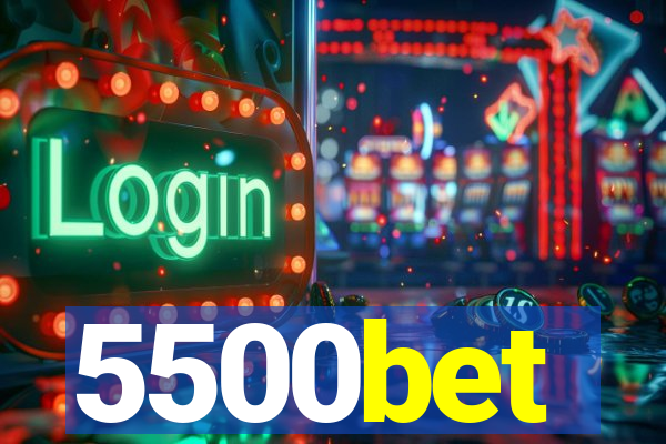 5500bet