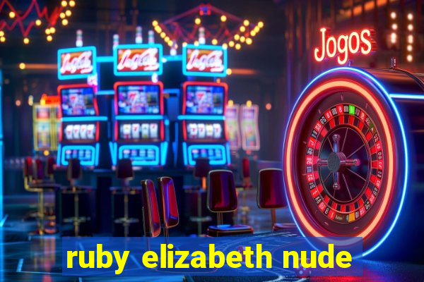 ruby elizabeth nude