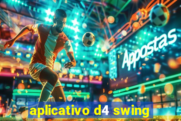 aplicativo d4 swing