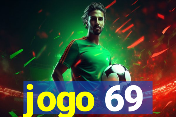 jogo 69