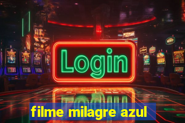 filme milagre azul