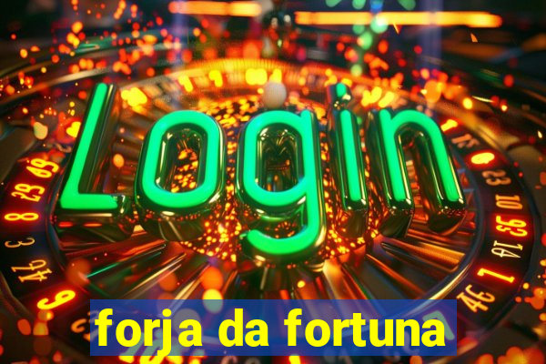 forja da fortuna