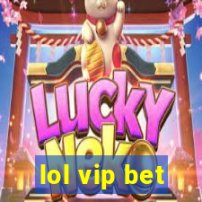 lol vip bet