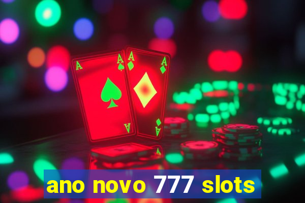 ano novo 777 slots