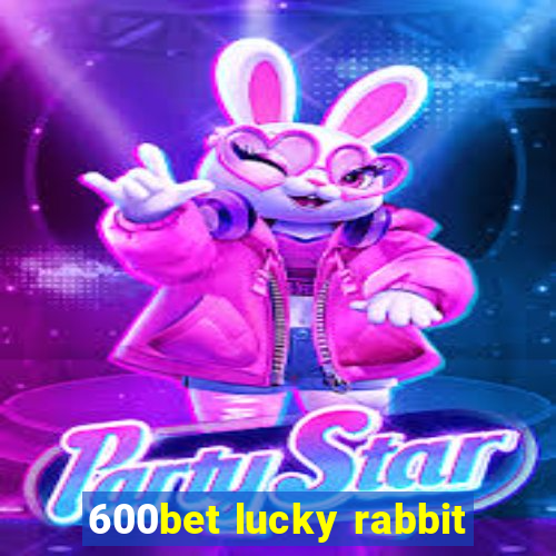 600bet lucky rabbit