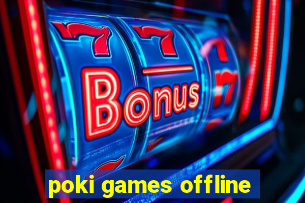 poki games offline