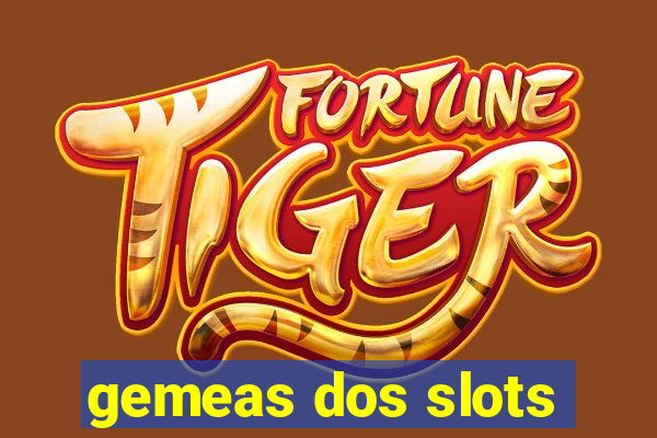 gemeas dos slots