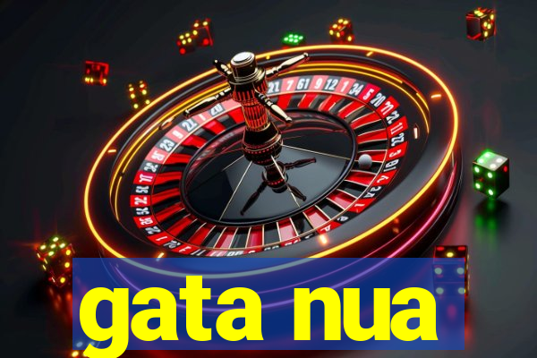 gata nua