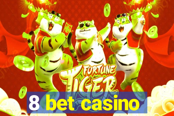 8 bet casino