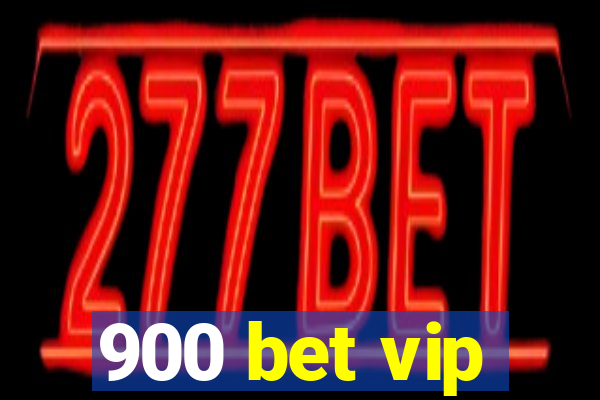 900 bet vip