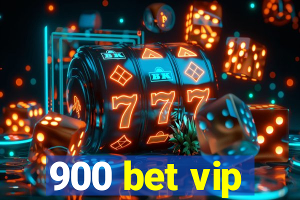 900 bet vip