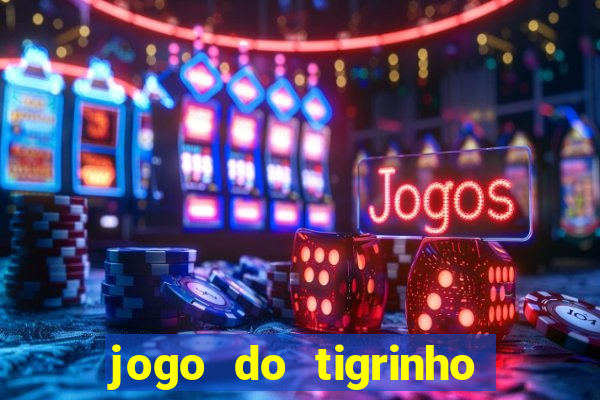 jogo do tigrinho deposito minimo 1 real