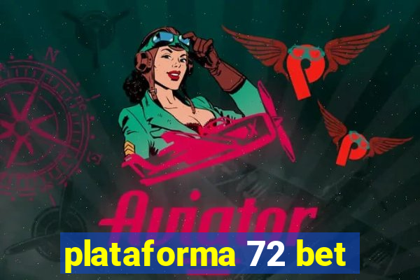 plataforma 72 bet