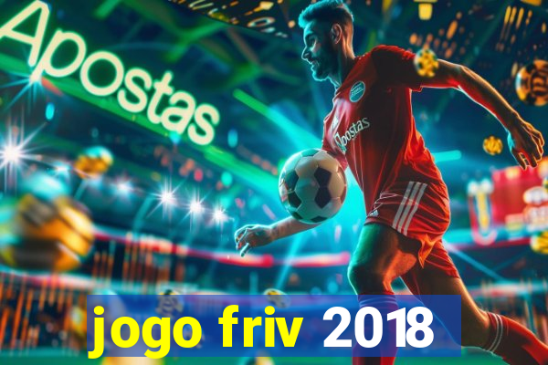 jogo friv 2018