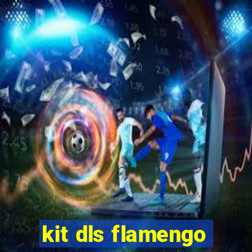 kit dls flamengo