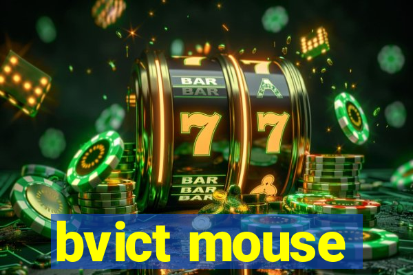 bvict mouse