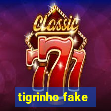 tigrinho fake