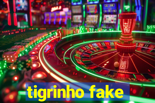 tigrinho fake