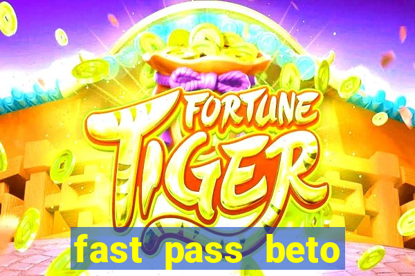 fast pass beto carrero valor