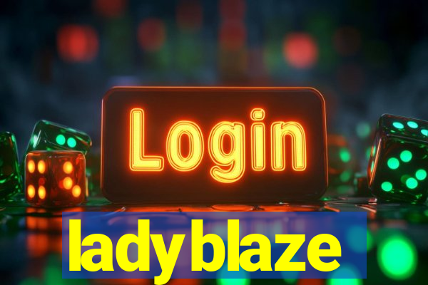 ladyblaze