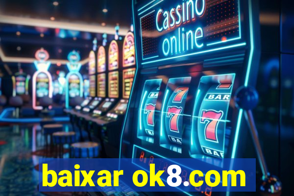 baixar ok8.com