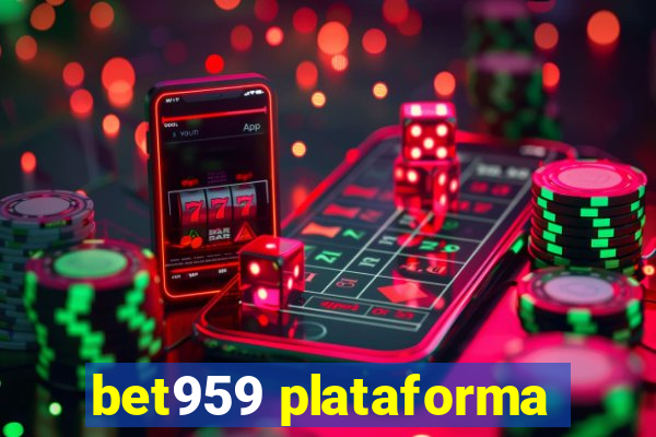 bet959 plataforma