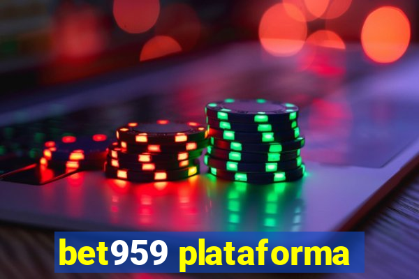 bet959 plataforma