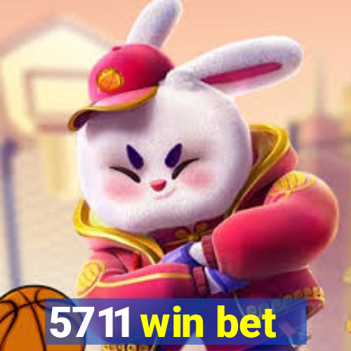 5711 win bet