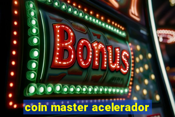 coin master acelerador